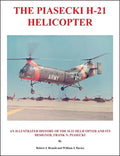 The Piasecki H-21 Helicopter: An Illustrated History of the H-21 Helicopter and Its Designer, Frank N. Piasecki - Paperback
