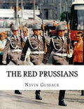 The Red Prussians: East German and Soviet Plans for Conquest of West Germany During the Cold War - Paperback