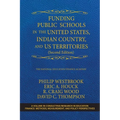 Funding Public Schools in the United States, Indian Country, and Us Territories - Paperback