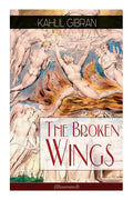 The Broken Wings (Illustrated): Poetic Romance Novel - Paperback