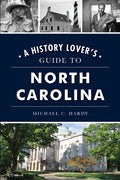 A History Lover's Guide to North Carolina - Paperback