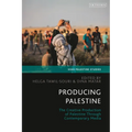 Producing Palestine: The Creative Production of Palestine Through Contemporary Media - Hardcover