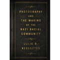 Photography and the Making of the Nazi Racial Community - Paperback