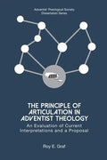 The Principle of Articulation in Adventist Theology: An Evaluation of Current Interpretations and a Proposal - Paperback