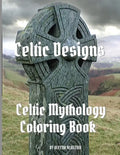 Celtic Designs: Celtic Mythology Coloring Book - Paperback
