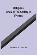 Religious Views Of The Society Of Friends - Paperback