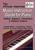 African American Music Instruction Guide for Piano: Children, Beginners, Intermediate & Advanced Students - Paperback