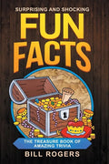 Surprising and Shocking Fun Facts: The Treasure Book of Amazing Trivia: Bonus Travel Trivia Book Included (Trivia Books, Games and Quizzes 1) - Paperback