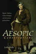 Aesopic Conversations: Popular Tradition, Cultural Dialogue, and the Invention of Greek Prose - Paperback