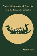 Ancient Explorers of America: From the Ice Age to Columbus - Paperback