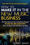 How To Make It In The New Music Business: Now With The Tips You've Been Asking For! - Paperback