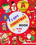 I Spy Christmas Book For Kids 2-5: A Cute Picture Guessing Game For Toddlers In Preschool and Kindergarten That Love Learning New Things While Having - Paperback