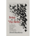Being and The Birds: Or: Everything You Always Wanted to Know About Heidegger (But Were Afraid to Ask Hitchcock) - Paperback