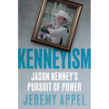 Kenneyism: Jason Kenney's Pursuit of Power - Paperback