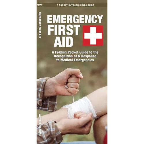 Emergency First Aid: A Folding Pocket Guide to the Recognition of & Response to Medical Emergencies - Paperback