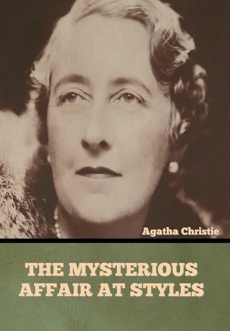 The Mysterious Affair at Styles - Hardcover