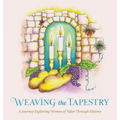 Weaving the Tapestry: A Journey Exploring Women of Valor Through History - Hardcover
