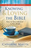 Knowing And Loving The Bible: Face To Face With God In His Word - Paperback