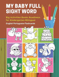My Baby Full Sight Word Big Activities Books Readiness for Kindergarten Bilingual English Portuguese Flashcards: Learn reading tracing workbook and fu - Paperback
