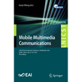 Mobile Multimedia Communications: 16th Eai International Conference, Mobimedia 2023, Guilin, China, July 22-24, 2023, Proceedings - Paperback