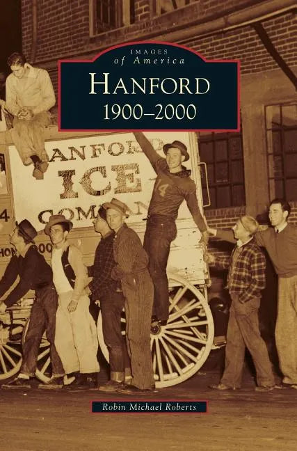 Hanford: 1900-2000 - Hardcover