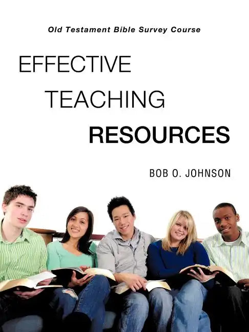 "EFFECTIVE TEACHING RESOURCES," Old Testament Bible Survey Course - Paperback