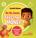 "No, No, Sonny, Save That Money!" A Fun Rhyming Book about Money, Saving, & Investing - Hardcover