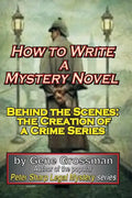 How to Write a Mystery Novel: Behind the Scenes: the Creation of a Crime Series - Paperback