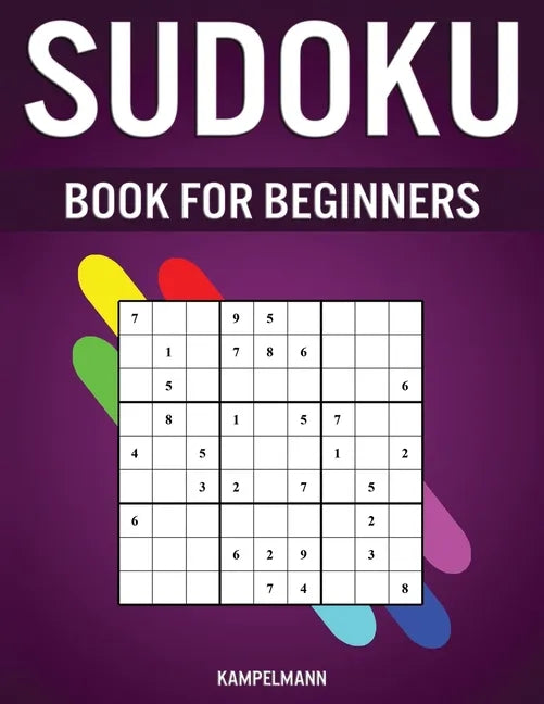 Sudoku Book for Beginners: 400 Very Easy Sudokus for Beginners with Solutions - Includes How To Instructions and Pro Tip Strategries - Paperback
