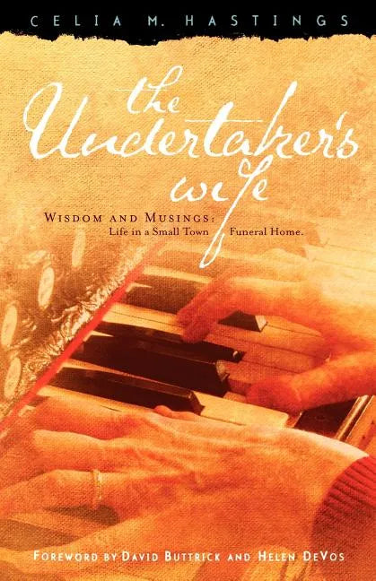 The Undertaker's Wife: Wisdom and Musings: Life in a Small Town Funeral Home - Paperback