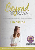 Beyond Betrayal: How God Is Healing Women (and Couples) from Infidelity - Paperback