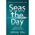 Seas the Day: The true story of fear, friendship, and faith while stranded at sea during Covid-19 - Paperback