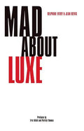 Mad about Luxe: The Customer Experience in Luxury Brands - Paperback