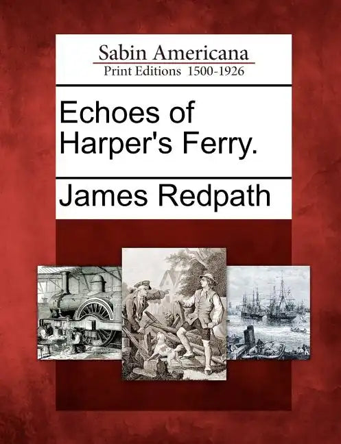 Echoes of Harper's Ferry. - Paperback
