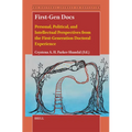 First-Gen Docs: Personal, Political, and Intellectual Perspectives from the First-Generation Doctoral Experience - Paperback