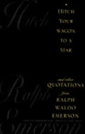 Hitch Your Wagon to a Star: And Other Quotations from Ralph Waldo Emerson - Hardcover