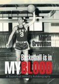 Basketball Is in My Blood: A Basketball Addict's Autobiography - Hardcover