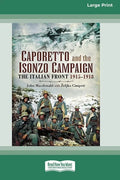 Caporetto and Isonzo Campaign: The Italian Front 1915-1918 (16pt Large Print Edition) - Paperback