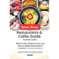 Seoul Korea Restaurants & Cafes Guide by Real Locals: What to Eat, Where to Go, and How to Make Reservations With QR Code for a Seamless Dining Experi - Paperback