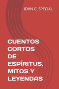 Cuentos Cortos de Espíritus, Mitos Y Leyendas - Paperback