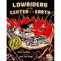 Lowriders to the Center of the Earth - Hardcover
