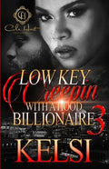 Lowkey Creepin' With A Hood Billionaire 3: The Finale - Paperback