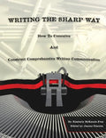 Writing The Sharp Way: How To Conceive And Construct Comprehensive Written Communication - Paperback