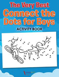 The Very Best Connect the Dots for Boys Activity Book - Paperback