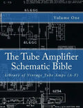 The Tube Amplifier Schematic Bible Volume 1: Library of Vintage Tube Amps (A-F) - Paperback