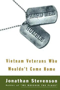 Hard Men Humble: Vietnam Veterans Who Wouldn't Come Home - Paperback