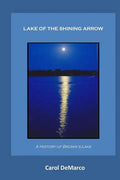 Lake of the Shining Arrow: A History of Brown's Lake - Paperback