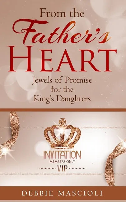 From the Father's Heart: Jewels of Promise for the King's Daughters - Paperback