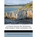A Hand-Book of Nursing for Family and General Use - Paperback