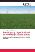 Fenología y digestibilidad in vivo del (Arachis pintoi) - Paperback